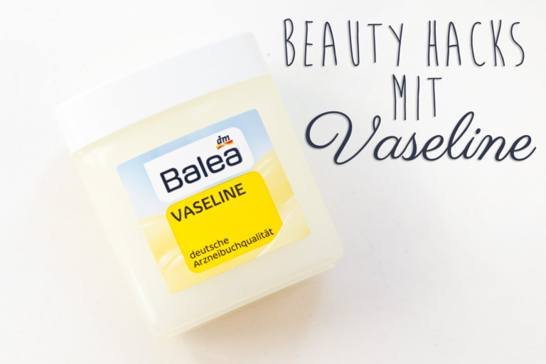 Ist Vaseline Gut Für Wimpern Und Augenbrauen Zehn Beauty Hacks mit Vaseline – Marie-Theres Schindler – Beauty Blog